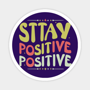 Stay Positive with coffee funky typography design Magnet